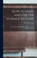 How to Make and Use the Storage Battery