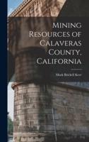 Mining Resources of Calaveras County, California