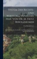System Der Rechts- Und Wirtschaftsphilosophie, Von Dr. Jr. Fritz Berolzheimer