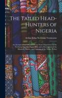 The Tailed Head-Hunters of Nigeria