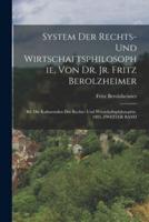 System Der Rechts- Und Wirtschaftsphilosophie, Von Dr. Jr. Fritz Berolzheimer