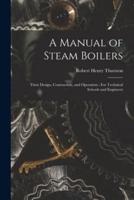 A Manual of Steam Boilers