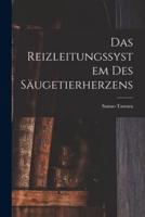 Das Reizleitungssystem Des Säugetierherzens