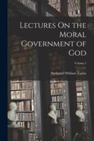 Lectures On the Moral Government of God; Volume 2