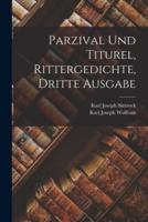 Parzival Und Titurel, Rittergedichte, Dritte Ausgabe