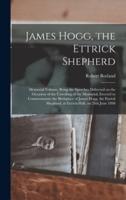 James Hogg, the Ettrick Shepherd