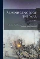Reminiscences of the War; or, Incidents Which Transpired in and About Chambersburg, During the War of the Rebellion
