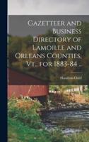 Gazetteer and Business Directory of Lamoille and Orleans Counties, Vt., for 1883-84 ..