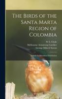 The Birds of the Santa Marta Region of Colombia