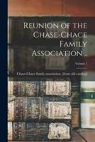 Reunion of the Chase-Chace Family Association ..; Volume 1