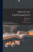 Magical Experiments