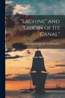 "Lachine" and "Origin of Its Canal"