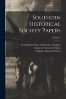 Southern Historical Society Papers; Volume 1