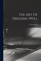 The Art Of Dressing Well
