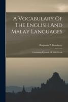 A Vocabulary Of The English And Malay Languages