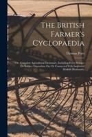 The British Farmer's Cyclopaedia