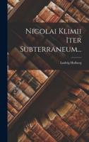 Nicolai Klimii Iter Subterraneum...