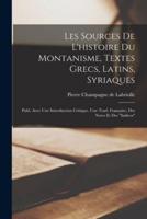 Les Sources De L'histoire Du Montanisme, Textes Grecs, Latins, Syriaques