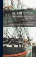 Our Republic; a History of the United States for Grammar Grades