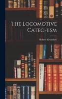 The Locomotive Catechism