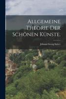Allgemeine Theorie Der Schönen Künste.