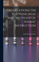 Observations On The Principles And Methods Of Infant Instruction