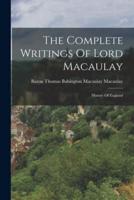 The Complete Writings Of Lord Macaulay
