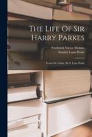 The Life Of Sir Harry Parkes