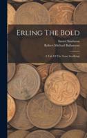 Erling The Bold