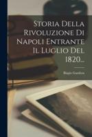 Storia Della Rivoluzione Di Napoli Entrante Il Luglio Del 1820...