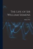 The Life of Sir William Siemens