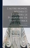 L'autre Monde, Mythes Et Légendes. Le Purgatoire De Saint Patrice