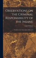 Observations on the Criminal Responsibility of the Insane