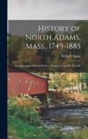 History of North Adams, Mass., 1749-1885