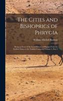 The Cities and Bishoprics of Phrygia