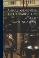 Annali Genovesi De Caffaro E De' Suoi Continuatori; Volume 12