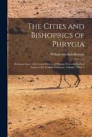 The Cities and Bishoprics of Phrygia