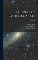 Le Opere Di Galileo Galilei; Volume 1