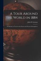 A Tour Around the World in 1884