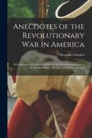 Anecdotes of the Revolutionary War in America