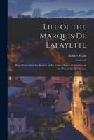 Life of the Marquis De Lafayette