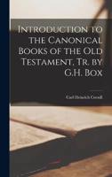 Introduction to the Canonical Books of the Old Testament, Tr. By G.H. Box