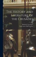 The History and Literature of the Crusades