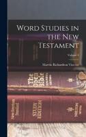 Word Studies in the New Testament; Volume 4