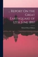 ... Report On the Great Earthquake of 12Th June 1897