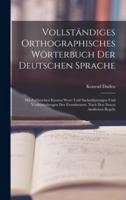 Vollständiges Orthographisches Wörterbuch Der Deutschen Sprache