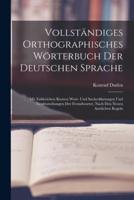 Vollständiges Orthographisches Wörterbuch Der Deutschen Sprache