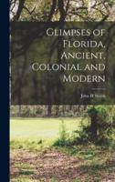 Glimpses of Florida, Ancient, Colonial and Modern