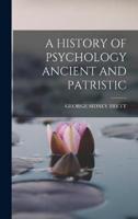 A History of Psychology Ancient and Patristic