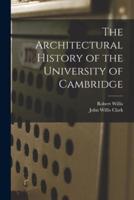 The Architectural History of the University of Cambridge